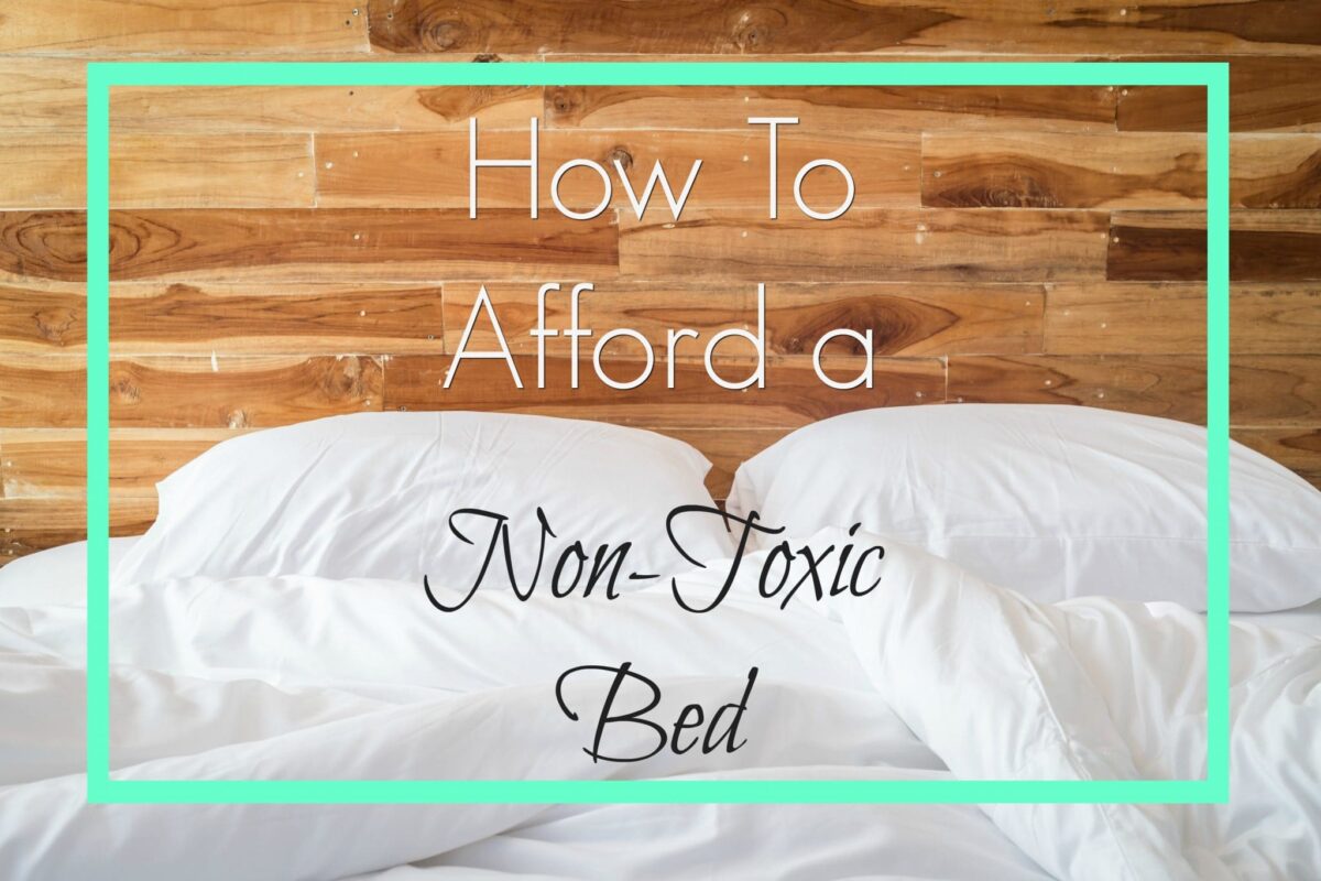 how-to-afford-a-non-toxic-bed-get-green-be-well