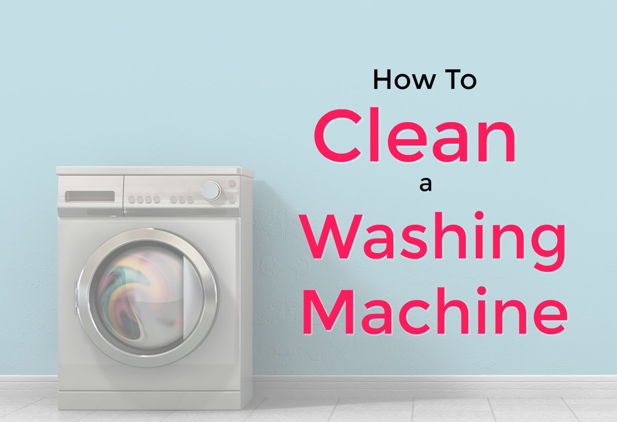 How to Clean Your Washing Machine
