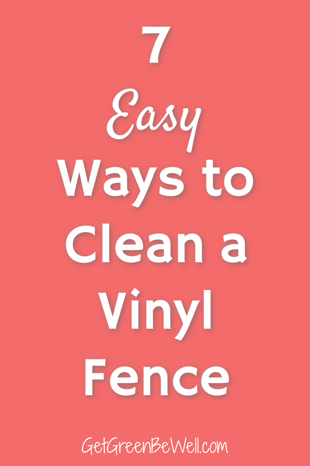 how-to-clean-a-vinyl-fence-7-ways-get-green-be-well