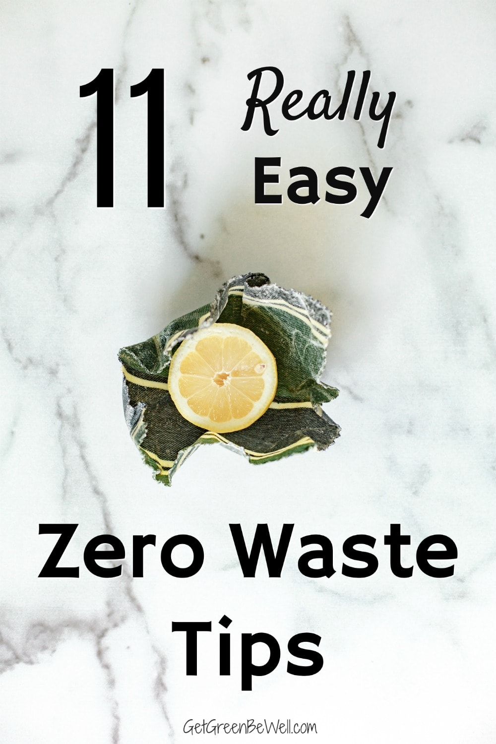 11 Zero Waste Living Ideas - Get Green Be Well