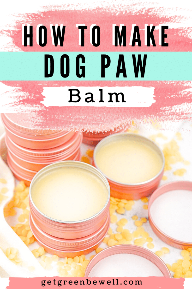 Dog Paw Balm Recipe - Get Green Be Well